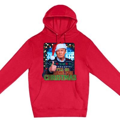 ILl Be Home For Christmas Santa Funny Trump Ugly Sweatshirt Premium Pullover Hoodie