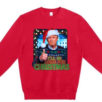 ILl Be Home For Christmas Santa Funny Trump Ugly Sweatshirt Premium Crewneck Sweatshirt