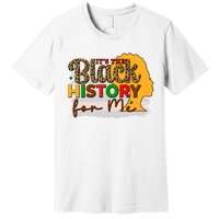 Its Black History For Me Premium T-Shirt