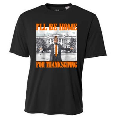 ILl Be Home For Thanksgiving Funny Trump Cooling Performance Crew T-Shirt