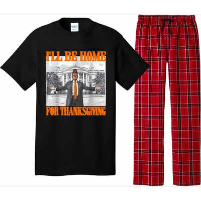 ILl Be Home For Thanksgiving Funny Trump Pajama Set