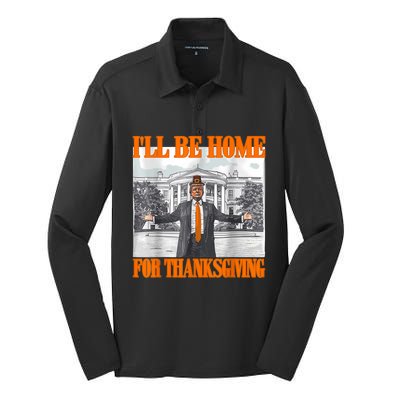 ILl Be Home For Thanksgiving Funny Trump Silk Touch Performance Long Sleeve Polo