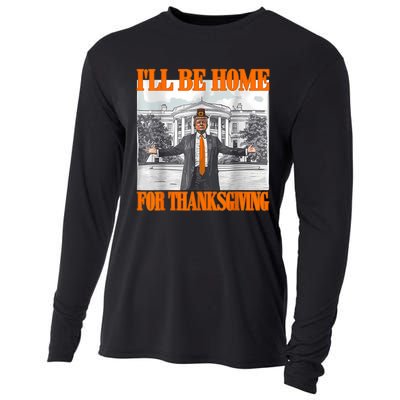 ILl Be Home For Thanksgiving Funny Trump Cooling Performance Long Sleeve Crew