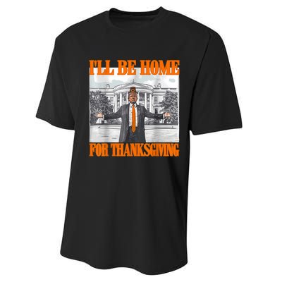 ILl Be Home For Thanksgiving Funny Trump Performance Sprint T-Shirt