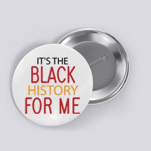 Its Black History For Me Button