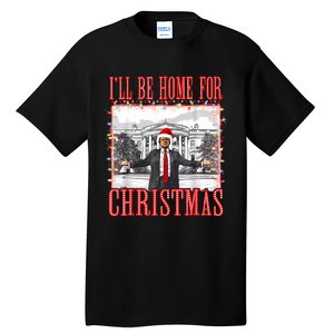 ILl Be Home For Christmas Santa Funny Trump Xmas Pajamas Tall T-Shirt