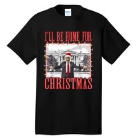 ILl Be Home For Christmas Santa Funny Trump Xmas Pajamas Tall T-Shirt