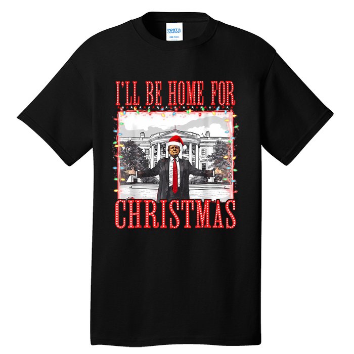 ILl Be Home For Christmas Santa Funny Trump Xmas Pajamas Tall T-Shirt