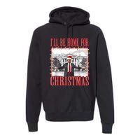 ILl Be Home For Christmas Santa Funny Trump Xmas Pajamas Premium Hoodie