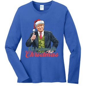 ILl Be Home For Christmas Santa Funny Trump Xmas Pajamas Funny Gift Ladies Long Sleeve Shirt