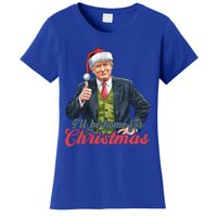 ILl Be Home For Christmas Santa Funny Trump Xmas Pajamas Funny Gift Women's T-Shirt