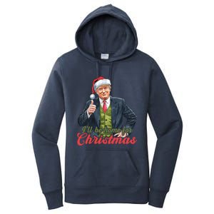 ILl Be Home For Christmas Santa Funny Trump Xmas Pajamas Funny Gift Women's Pullover Hoodie