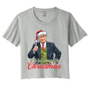 ILl Be Home For Christmas Santa Funny Trump Xmas Pajamas Funny Gift Women's Crop Top Tee