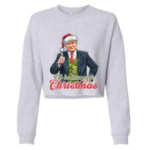 ILl Be Home For Christmas Santa Funny Trump Xmas Pajamas Funny Gift Cropped Pullover Crew