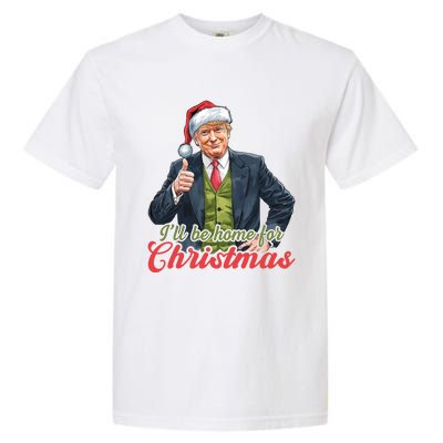 ILl Be Home For Christmas Santa Funny Trump Xmas Pajamas Funny Gift Garment-Dyed Heavyweight T-Shirt