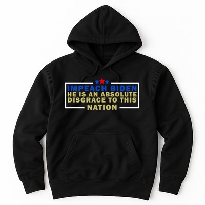 Impeach Biden He Is An Absolute Disgrace To This Nation Hoodie