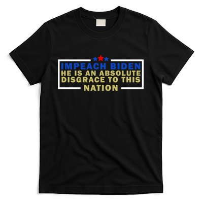 Impeach Biden He Is An Absolute Disgrace To This Nation T-Shirt