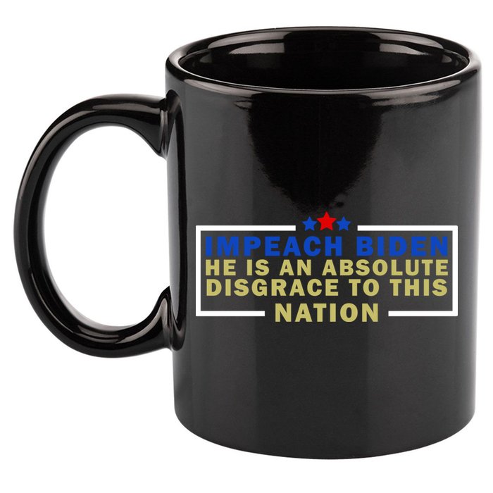 Impeach Biden He Is An Absolute Disgrace To This Nation 11oz C Handle Ceramic Mug