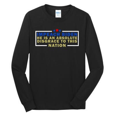 Impeach Biden He Is An Absolute Disgrace To This Nation Tall Long Sleeve T-Shirt