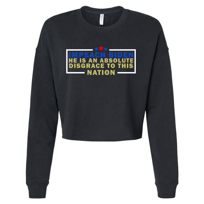Impeach Biden He Is An Absolute Disgrace To This Nation Cropped Pullover Crew