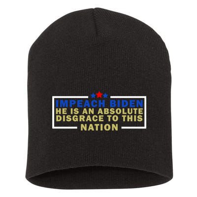 Impeach Biden He Is An Absolute Disgrace To This Nation Short Acrylic Beanie