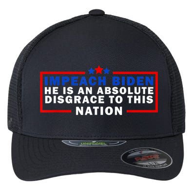 Impeach Biden He Is An Absolute Disgrace To This Nation Flexfit Unipanel Trucker Cap