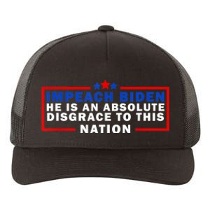 Impeach Biden He Is An Absolute Disgrace To This Nation Yupoong Adult 5-Panel Trucker Hat