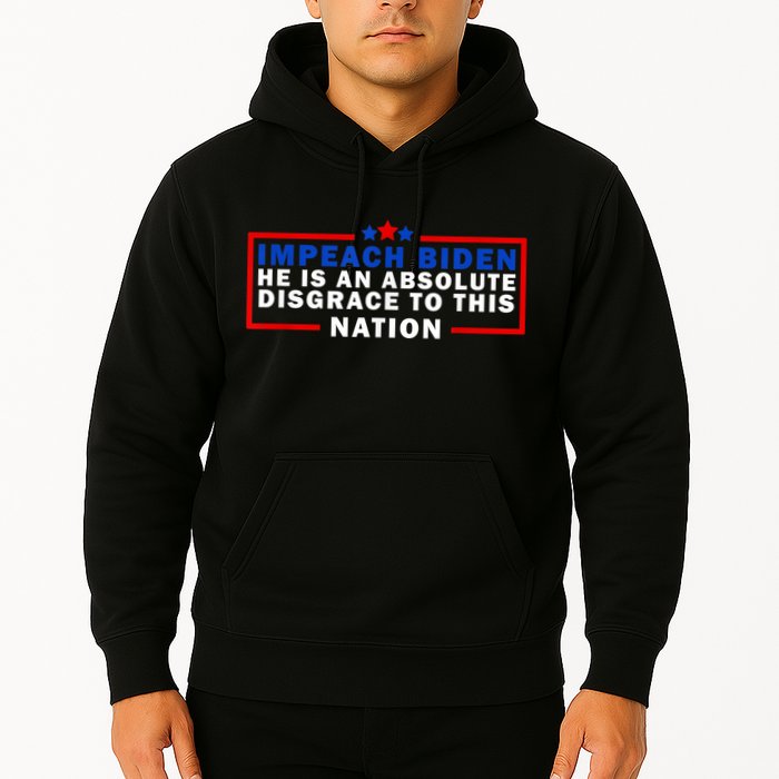 Impeach Biden He Is An Absolute Disgrace To This Nation Hoodie