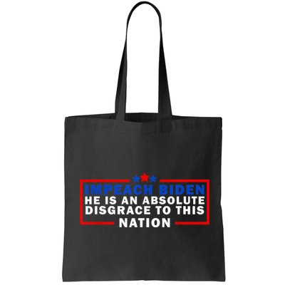 Impeach Biden He Is An Absolute Disgrace To This Nation Bag