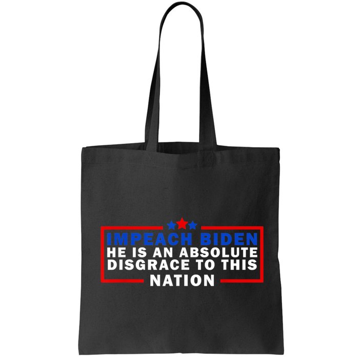 Impeach Biden He Is An Absolute Disgrace To This Nation Bag