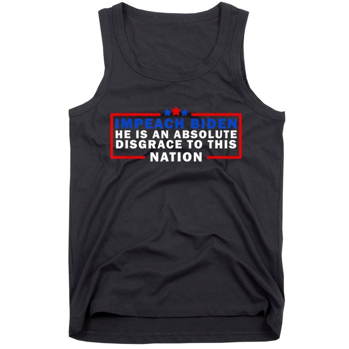 Impeach Biden He Is An Absolute Disgrace To This Nation Tank Top
