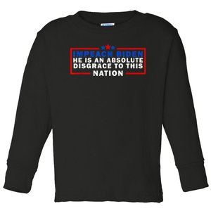 Impeach Biden He Is An Absolute Disgrace To This Nation Toddler Long Sleeve Shirt