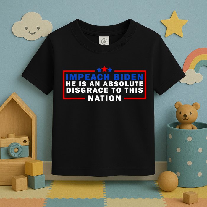 Impeach Biden He Is An Absolute Disgrace To This Nation Toddler T-Shirt