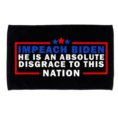 Impeach Biden He Is An Absolute Disgrace To This Nation Microfiber Hand Towel