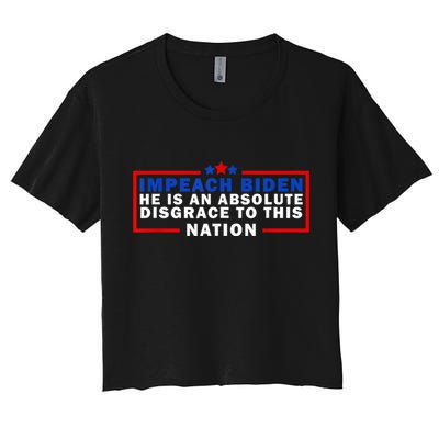 Impeach Biden He Is An Absolute Disgrace To This Nation Crop Top