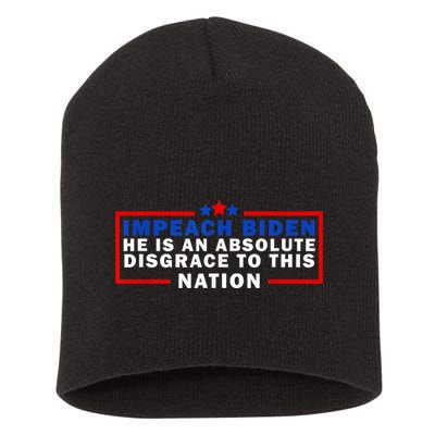 Impeach Biden He Is An Absolute Disgrace To This Nation Short Acrylic Beanie