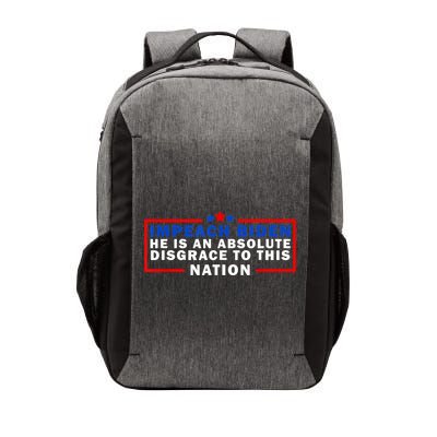 Impeach Biden He Is An Absolute Disgrace To This Nation Vector Backpack