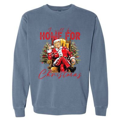 ILl Be Home For Christmas Funny Santa Trump Xmas Pajamas Garment-Dyed Sweatshirt