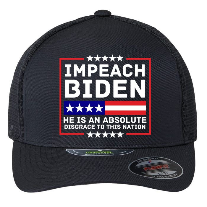 Impeach Biden He Is An Absolute Disgrace To This Nation Flexfit Unipanel Trucker Cap