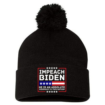 Impeach Biden He Is An Absolute Disgrace To This Nation Pom Pom 12in Knit Beanie