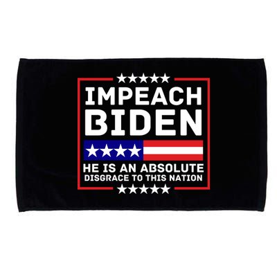 Impeach Biden He Is An Absolute Disgrace To This Nation Microfiber Hand Towel