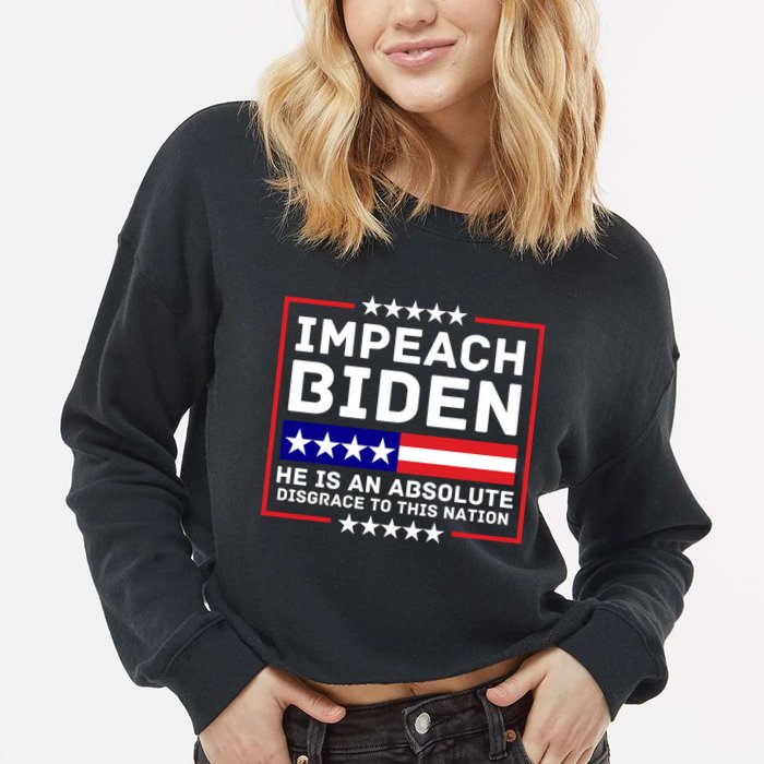 Impeach Biden He Is An Absolute Disgrace To This Nation Cropped Pullover Crew
