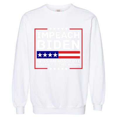 Impeach Biden He Is An Absolute Disgrace To This Nation Garment-Dyed Sweatshirt