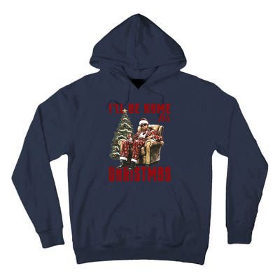 ILl Be Home For Christmas Holiday Xmas Donald Trump Tall Hoodie