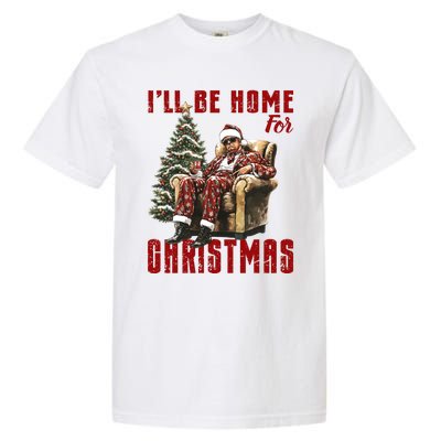 ILl Be Home For Christmas Holiday Xmas Donald Trump Garment-Dyed Heavyweight T-Shirt