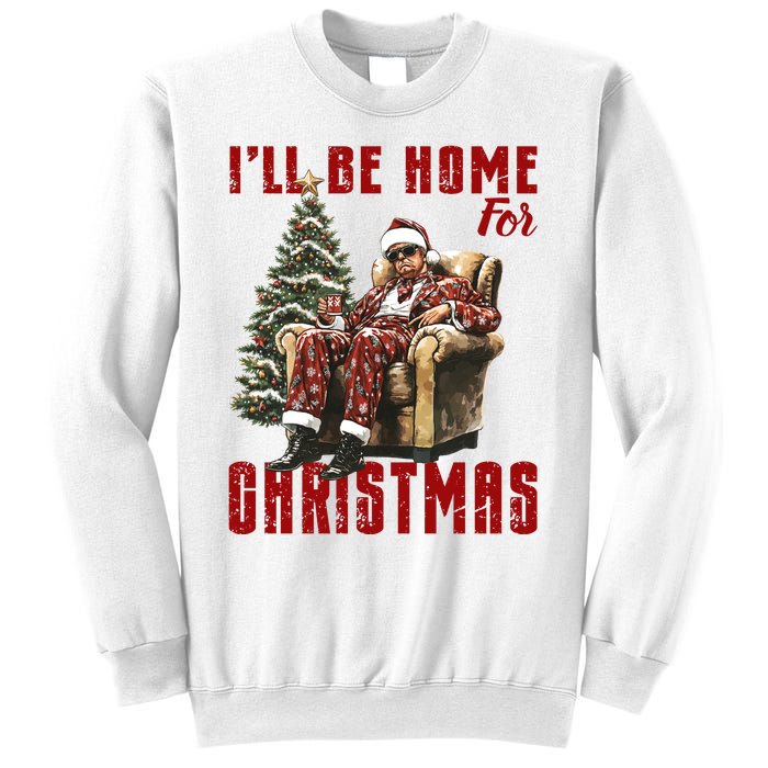 ILl Be Home For Christmas Holiday Xmas Donald Trump Sweatshirt