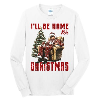 ILl Be Home For Christmas Holiday Xmas Donald Trump Tall Long Sleeve T-Shirt