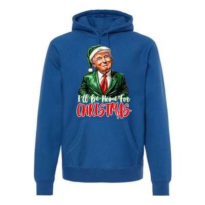 ILl Be Home For Christmas Xmas Trump Pajamas Holiday Santa Gift Premium Hoodie