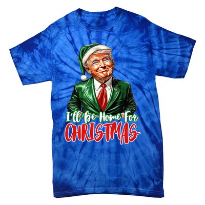 ILl Be Home For Christmas Xmas Trump Pajamas Holiday Santa Gift Tie-Dye T-Shirt