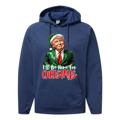 ILl Be Home For Christmas Xmas Trump Pajamas Holiday Santa Gift Performance Fleece Hoodie